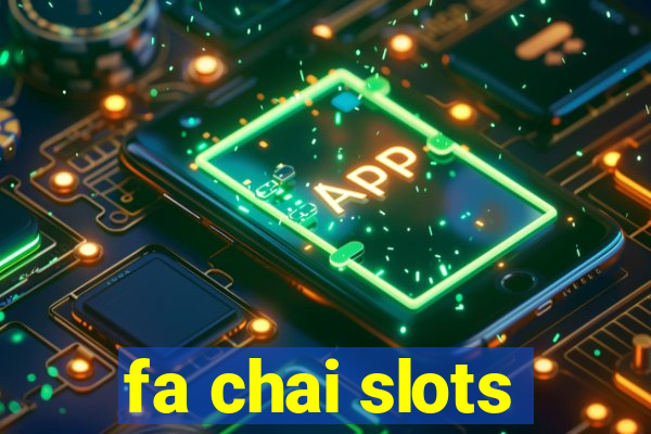 fa chai slots